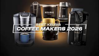 ✅ Top 5 Keurig Coffee Makers 2026 – Don’t Buy Until You Watc