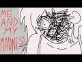 ME AND MY MADNESS Vent Animation