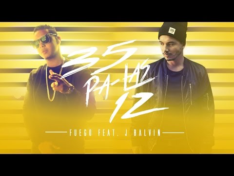 Fuego - 35 Pa Las 12 ft. J Balvin [Official Audio]