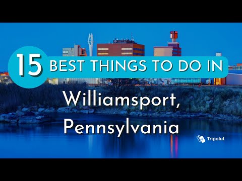 Things to do in Williamsport, Pennsylvania