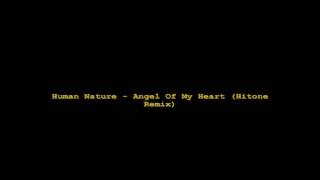 Human Nature - Angel Of My Heart (Hitone Remix)
