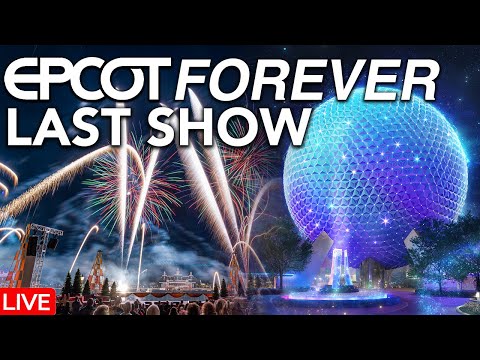 🔴Live: The Last EPCOT Forever Showing Ever! || Walt Disney World Live Stream