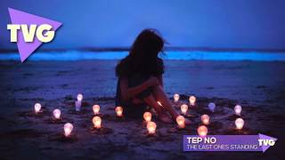 Tep No - The Last Ones Standing