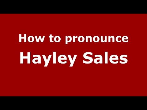 How to pronounce Hayley Sales (American English/US)  - PronounceNames.com