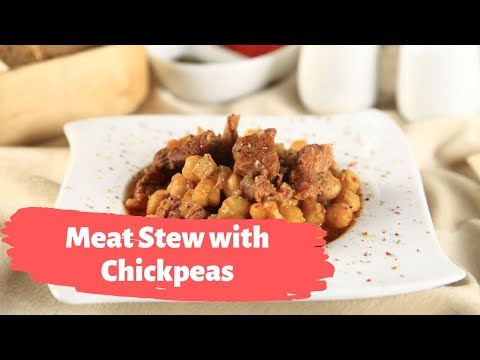 Meat Stew with Chickpeas Recipe - Traditional Turkish Recipes