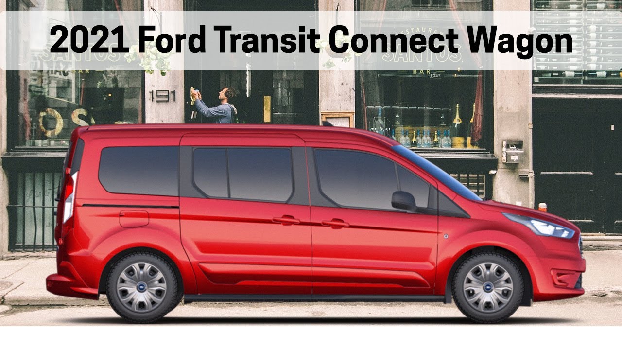 2021 Ford Transit Connect Passenger Wagon | Learn all ...