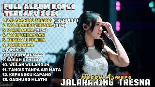 Download lagu JALARANING TRESNA - HAPPY ASMARA FULL ALBUM TERBARU DANGDUT KOPLO TERBARU 2026 mp3 Download lagu JALARANING TRESNA - HAPPY ASMARA FULL ALBUM TERBARU DANGDUT KOPLO TERBARU 2026 mp3