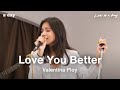 Valentina Ploy - Love You Better | Live in a day