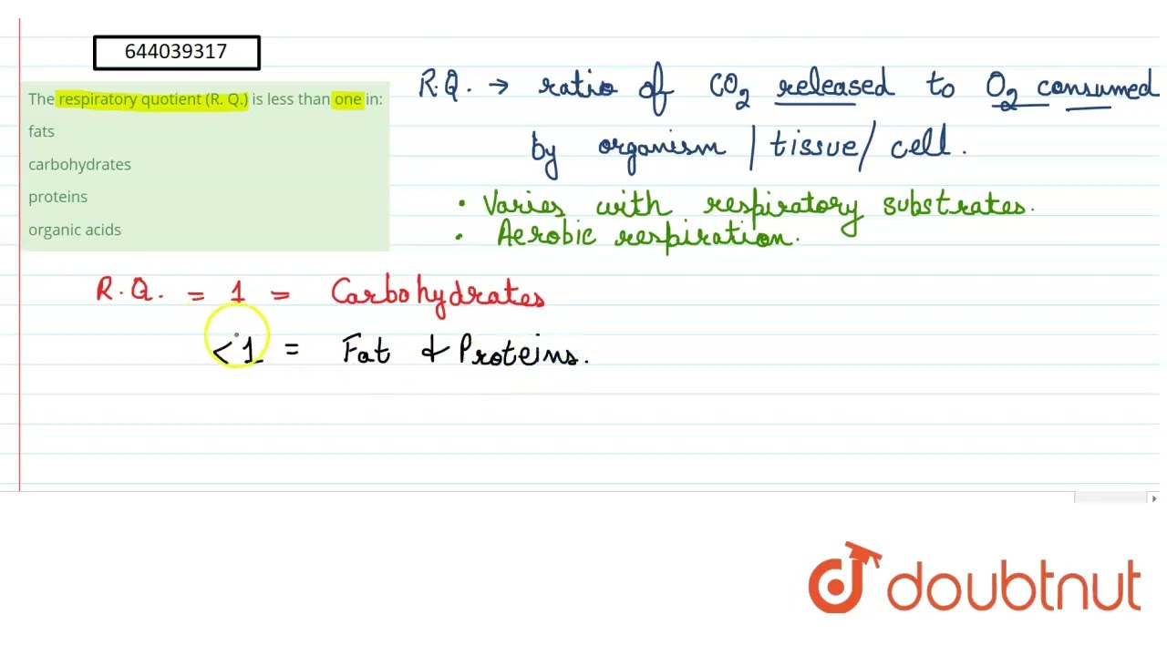 The respiratory quotient (R. Q.) is less than one in: | 11 | RESPIRATION IN PLANTS | BIOLOGY | I...