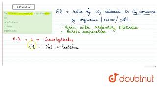 The respiratory quotient (R. Q.) is less than one in: | 11 | RESPIRATION IN PLANTS | BIOLOGY | I...