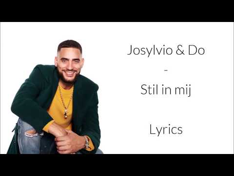[LYRICS] Josylvio & Do - Stil in mij