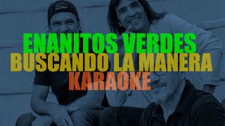 Buscando la manera - Enanitos Verdes (Karaoke)