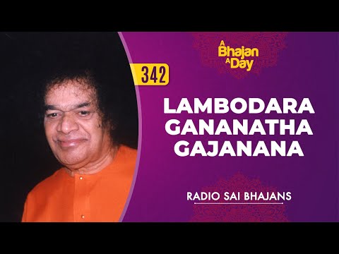 342 - Lambodara Gananatha Gajanana | Radio Sai Bhajans