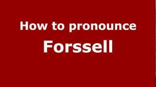 How to pronounce Forssell