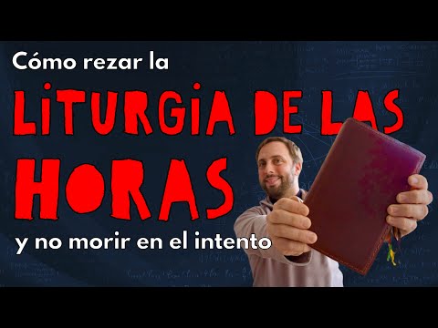 Cómo rezar la Liturgia de las Horas y no morir en el intento