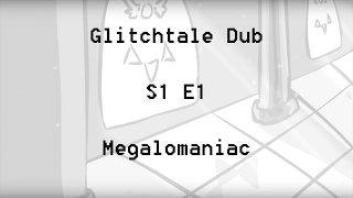 Megalomaniac  - Glitchtale Dub S1 Ep #1 (Glitchtale Animation By Camila Cuevas)