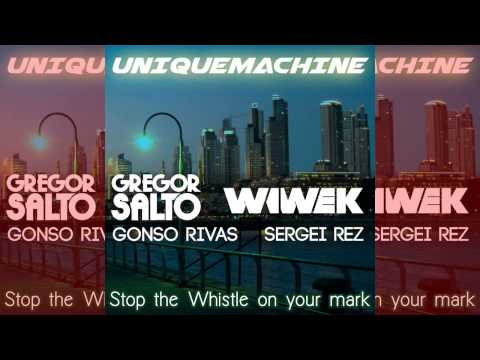 Stop The Whistle On Your Mark - Gregor Salto, Wiwek, Gonso Rivas, Sergei Rez (Unique Machine Edit)