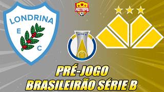 PRÉ-JOGO - LONDRINA X CRICIÚMA CAMPEONATO BRASILEIRO SÉRIE B