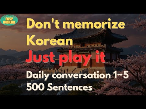 Basic Korean | Daily Conversation1~5 | Just Play It | 500 Sentences