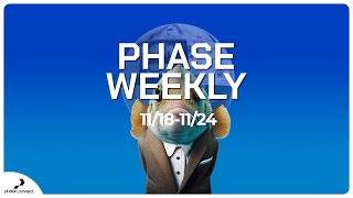 【Phase Weekly】【11/18 ~ 11/24】
