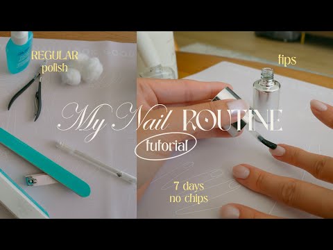 Nail Routine: 7 Days of Regular polish with no chips: EVERYTHING you need to know, manicure tutorial