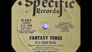 Fantasy Three - It's Your Rock