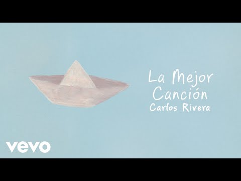 Carlos Rivera - La Mejor Canción (Video Lyric)