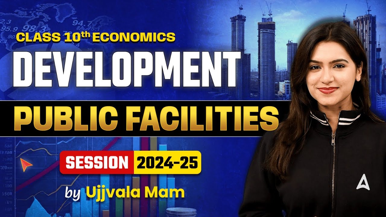 Public Facilities - Development | Class 10 Economics Chapter 1 | Ujjvala Mam SST