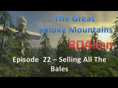 Farming Simulator 15 Smoky Mountains E22 - Selling Lots of Bales