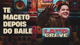 TE MACETO DEPOIS DO BAILE - Eric Land (CD Land com Grave)