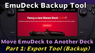 Steam Deck: Move your EmuDeck to Another Deck - Backup Tool Part 1 - Exporting (w/metadata)
