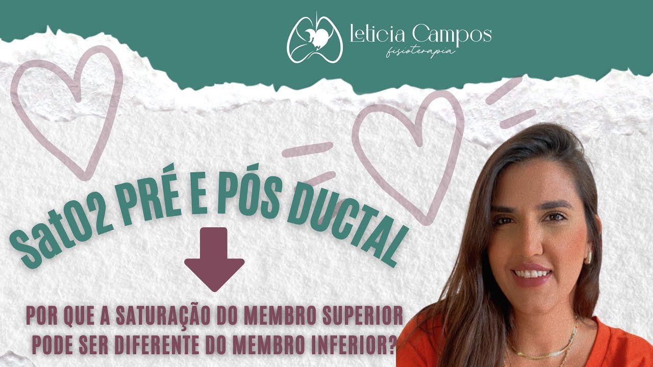 SatO2 pré e pós ductal: por que a saturação em membro superior e inferior podem ser diferentes?