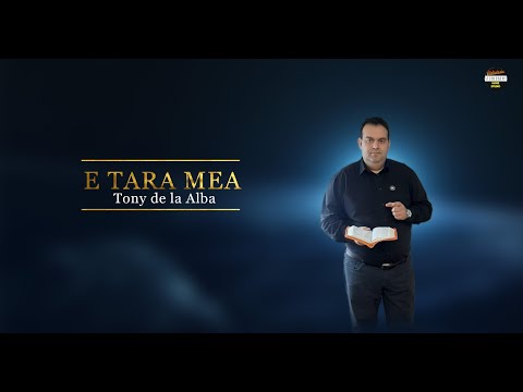 Tony de la Alba - E tara mea - oficial 2022