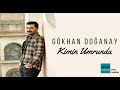 Gökhan Doğanay Kimin Umurunda 2021 Ly Gökhan Doğanay Kimin Umurunda 2021 Ly