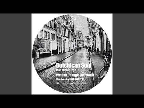 We Can Change the World (Hot Toddy Come Together Dub)