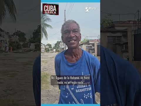 Cuba Habla: " Aguas de La Habana no hace nada, no arregla nada"