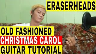 ERASERHEADS// OLD FASHIONED CHRISTMAS CAROL// GUITAR TUTORIAL WITH CHORDS BY DONKENKOY