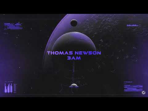Thomas Newson - 3AM (Extended Mix)