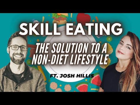 Intuitive eating versus Skill eating |ft. Josh Hillis