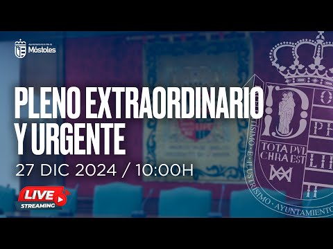 Pleno Extraordinario y Urgente del 27 de diciembre de 2024 (Presupuestos 2025) - Ayuntamiento de la Villa de Móstoles