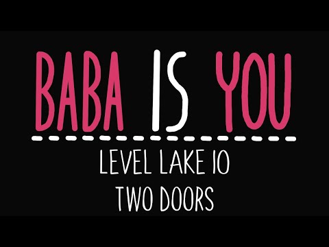 Baba Is You - Level Lake 10 - Two doors - Solution