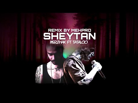 @AmirTataloo Ft @Merzhak - Sheytan [Remix By Mehpro]