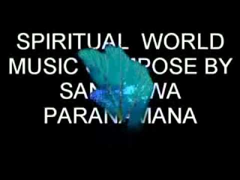SPIRITUAL WORLD  ,MUSIC COMPOSE BY SANJEEWA PARANAMANA