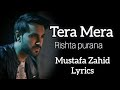 TERA MERA RISHTA PURANA (LYRICS) - MUSTAFA ZAHID | AWARAPAN | EMRAAN HASHMI | PRITAM, SAYEED QUADRI