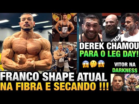FRANCO FIBRADO (SHAPE ATUAL) - DEREK CHAMA CARIANI E PACHO PRO LEG DAY +VITOR  LIMA NA INTEGRAL