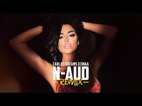 Carla's Dreams x EMAA - N-aud (Dj Dark & Mentol Remix)