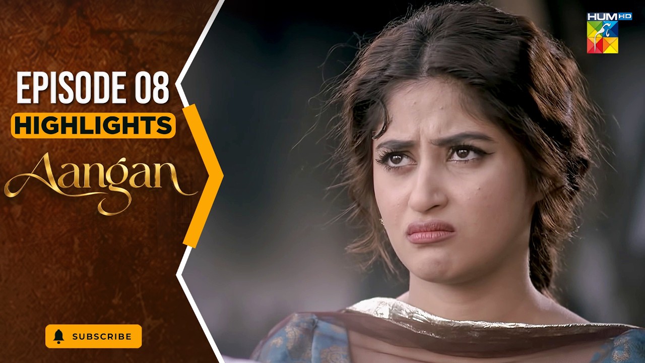 Aangan - Episode 08 - Highlights [ Sajal Ali, Ahad Raza Mir, Ahsan Khan, Mawra Hussain ]