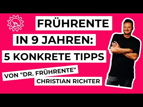Frührente in 9 Jahren: Deine 5 konkreten Schritte von Christian Richter