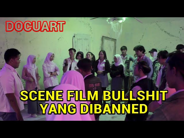 DOCUART // SCENE FILM BULLSHIT YANG DIBANNED !!!