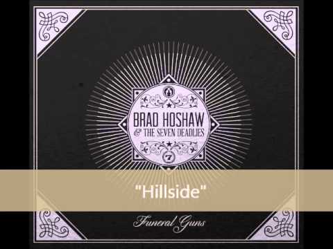 Brad Hoshaw & the Seven Deadlies - Hillside (Album Version)